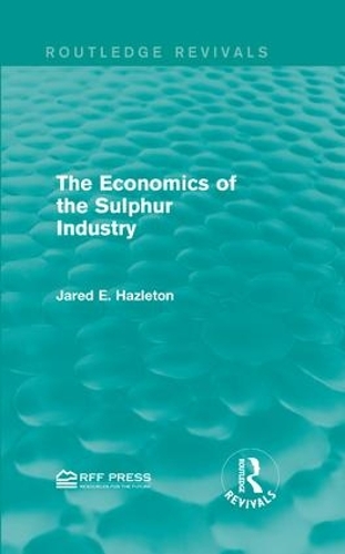 Бумажная книга «The Economics of the Sulphur Industry», автор Джаред Э. Хэзлтон - фото №1