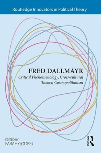 Бумажная книга «Fred Dallmayr: Critical Phenomenology, Cross-cultural Theory, Cosmopolitanism» - фото №1