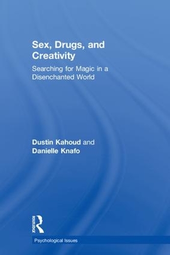 Бумажная книга «Sex, Drugs and Creativity: Searching for Magic in a Disenchanted World», авторов Даниэль Кнафо, Дастин Кахуд - фото №1