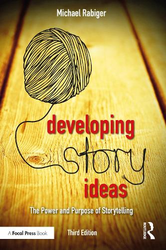 Бумажная книга «Developing Story Ideas: The Power and Purpose of Storytelling», автор Майкл Рабигер - фото №1