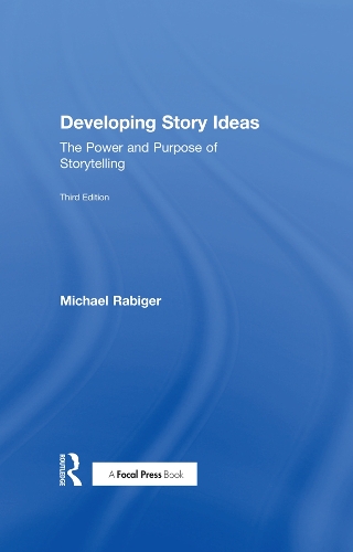 Бумажная книга «Developing Story Ideas: The Power and Purpose of Storytelling», автор Майкл Рабигер - фото №1