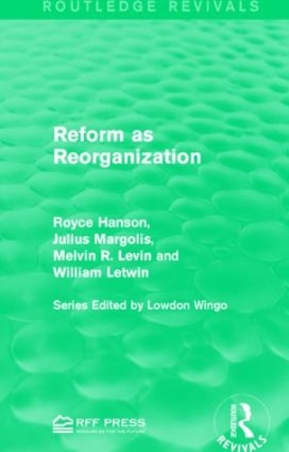 Паперова книга «Reform as Reorganization», авторів Джуліус Марголіс, Мелвін Р. Левін, Ройс Хенсон, Вільям Летвін - фото №1