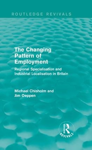 Паперова книга «The Changing Pattern of Employment: Regional Specialisation and Industrial Localisation in Britain», авторів Джим Оппен, Майкл Чісхолм - фото №1