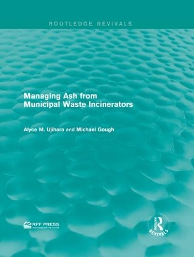 Бумажная книга «Managing Ash from Municipal Waste Incinerators», авторов Алиса М. Уджихара, Майкл Гоф - фото №1
