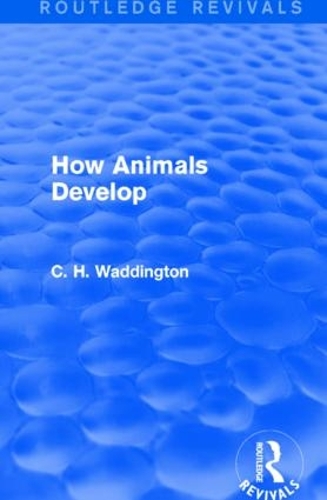 Паперова книга «How Animals Develop», автор К. Х. Ваддінгтон - фото №1