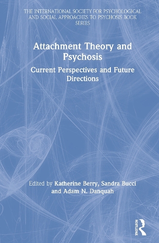 Бумажная книга «Attachment Theory and Psychosis: Current Perspectives and Future Directions» - фото №1