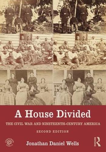 Бумажная книга «A House Divided: The Civil War and Nineteenth-Century America», автор Джонатан Уэллс - фото №1