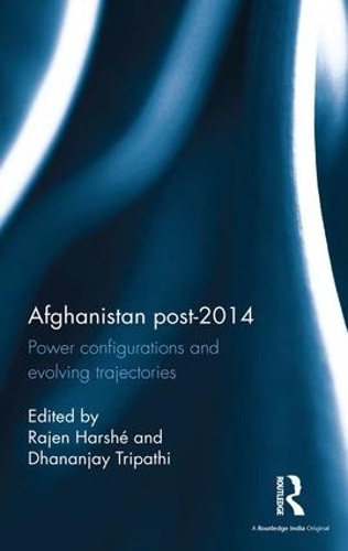 Бумажная книга «Afghanistan Post-2014: Power configurations and evolving trajectories» - фото №1