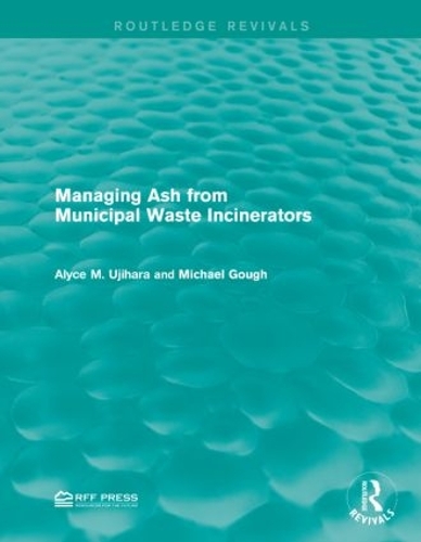 Бумажная книга «Managing Ash from Municipal Waste Incinerators», авторов Алиса М. Уджихара, Майкл Гоф - фото №1