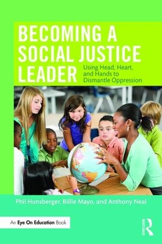 Бумажная книга «Becoming a Social Justice Leader: Using Head, Heart, and Hands to Dismantle Oppression», авторов Энтони Нил, Билли Майо, Фил Хансбергер - фото №1
