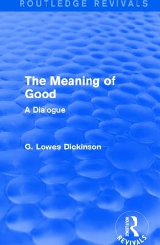 Бумажная книга «The Meaning of Good: A Dialogue», автор Г. Лоус Дикинсон - фото №1