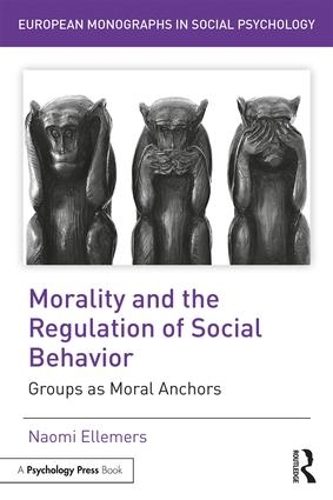 [object Object] «Morality and the Regulation of Social Behavior: Groups as Moral Anchors», автор Наоми Эллемерс - фото №1