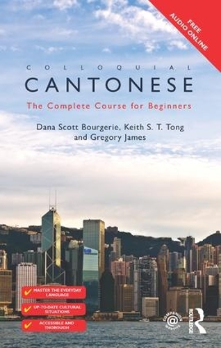[object Object] «Colloquial Cantonese: The Complete Course for Beginners», авторів Дана Скотт Буржері, Грегорі Джеймс, Кіт С. Т. Тонг - фото №1