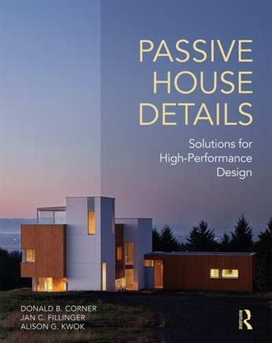 Бумажная книга «Passive House Details: Solutions for High-Performance Design», авторов Элисон Квок, Дональд Корнер, Ян Филлингер - фото №1