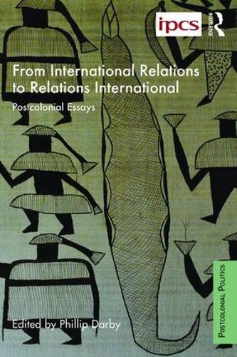 Бумажная книга «From International Relations to Relations International: Postcolonial Essays» - фото №1