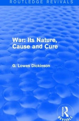 Паперова книга «War: Its Nature, Cause and Cure», автор Г. Лоус Дікінсон - фото №1