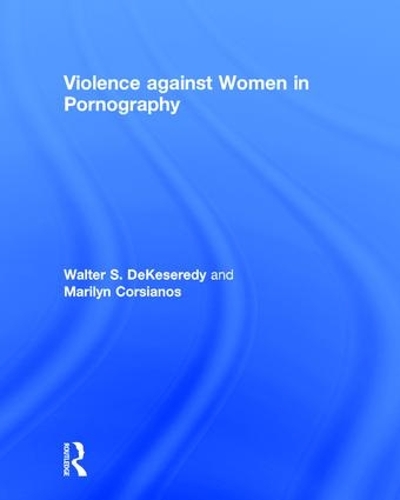 Бумажная книга «Violence against Women in Pornography», авторов Мэрилин Корсианос, Уолтер ДеКезереди - фото №1