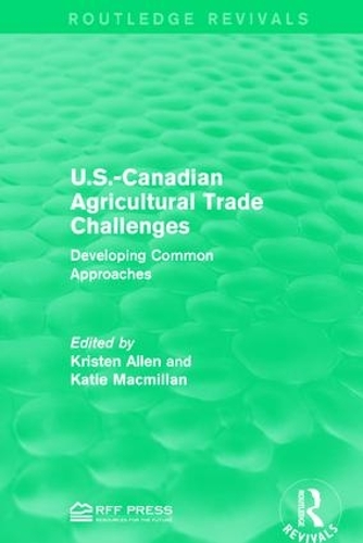 Бумажная книга «U.S.-Canadian Agricultural Trade Challenges: Developing Common Approaches» - фото №1