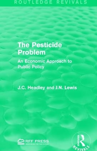 Бумажная книга «The Pesticide Problem: An Economic Approach to Public Policy», авторов Джей Си Хедли, Дж.Н. Льюис - фото №1