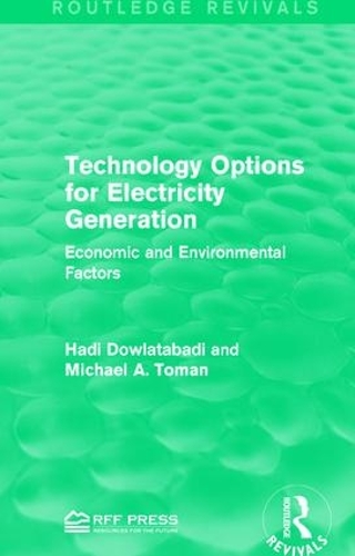 Бумажная книга «Technology Options for Electricity Generation: Economic and Environmental Factors», авторов Хади Даулатабади, Майкл А. Томан - фото №1