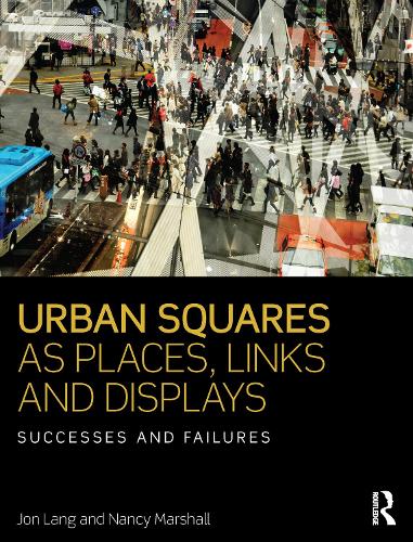 [object Object] «Urban Squares as Places, Links and Displays: Successes and Failures», авторів Джон Ленг, Ненсі Маршалл - фото №1
