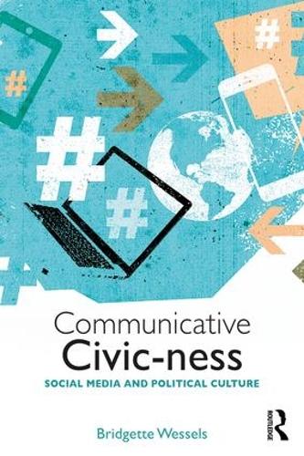 Бумажная книга «Communicative Civic-ness: Social Media and Political Culture», автор Бриджит Вессельс - фото №1