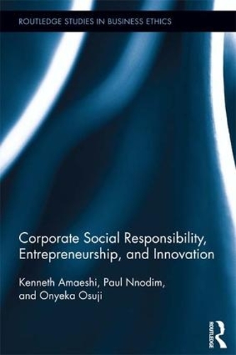 Паперова книга «Corporate Social Responsibility, Entrepreneurship, and Innovation», авторів Кеннет Амаеші, Осуджі Онієка, Пол Нодім - фото №1