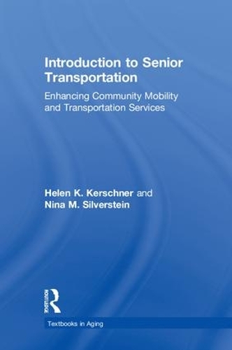Паперова книга «Introduction to Senior Transportation: Enhancing Community Mobility and Transportation Services», авторів Хелен К. Кершнер, Ніна М. Сільверштейн - фото №1