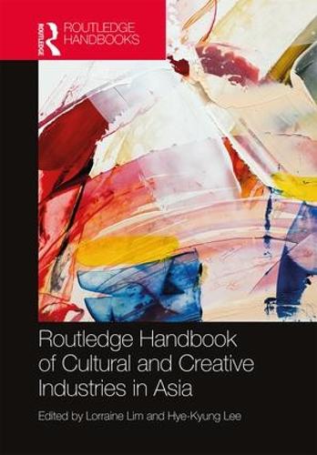 Бумажная книга «Routledge Handbook of Cultural and Creative Industries in Asia» - фото №1