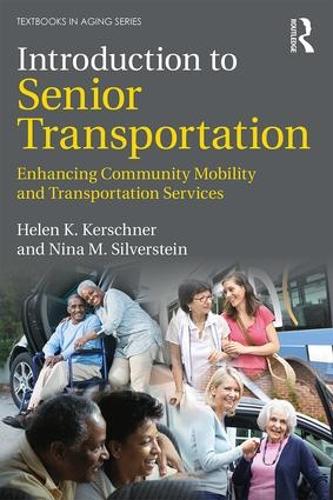 Бумажная книга «Introduction to Senior Transportation: Enhancing Community Mobility and Transportation Services», авторов Хелен К. Кершнер, Нина М. Сильверштейн - фото №1