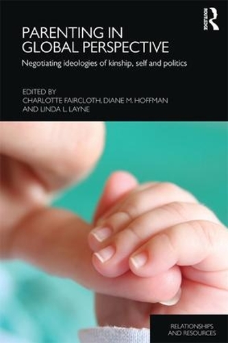 Бумажная книга «Parenting in Global Perspective: Negotiating Ideologies of Kinship, Self and Politics» - фото №1