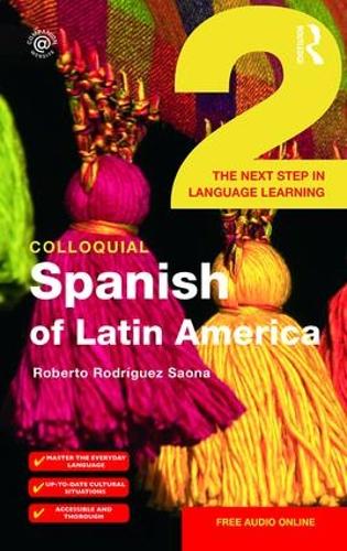 Паперова книга «Colloquial Spanish of Latin America 2: The Next Step in Language Learning», автор Роберто Родрігес-Саона - фото №1