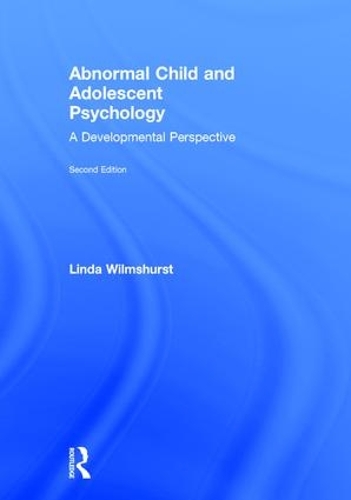 Паперова книга «Abnormal Child and Adolescent Psychology: A Developmental Perspective, Second Edition», автор Лінда Вілмшерст - фото №1