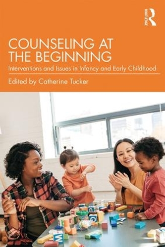 Паперова книга «Counseling at the Beginning: Interventions and Issues in Infancy and Early Childhood» - фото №1