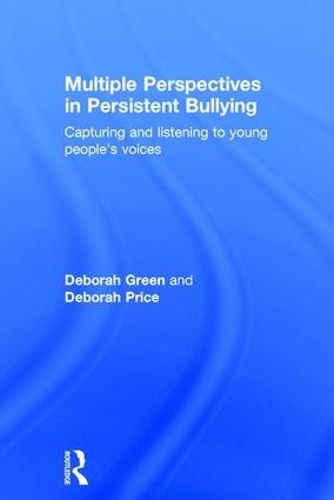 Бумажная книга «Multiple Perspectives in Persistent Bullying: Capturing and listening to young people’s voices», авторов Дебора Грин, Дебора Прайс - фото №1