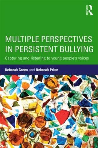 Бумажная книга «Multiple Perspectives in Persistent Bullying: Capturing and listening to young people’s voices», авторов Дебора Грин, Дебора Прайс - фото №1