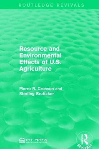 Бумажная книга «Resource and Environmental Effects of U.S. Agriculture», авторов Пьер Р. Кроссон, Стерлинг Брубейкер - фото №1