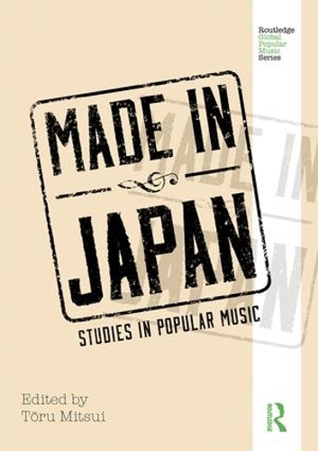 Бумажная книга «Made in Japan: Studies in Popular Music» - фото №1