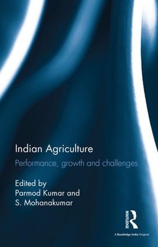 Бумажная книга «Indian Agriculture: Performance, growth and challenges. Essays in honour of Ramesh Kumar Sharma» - фото №1
