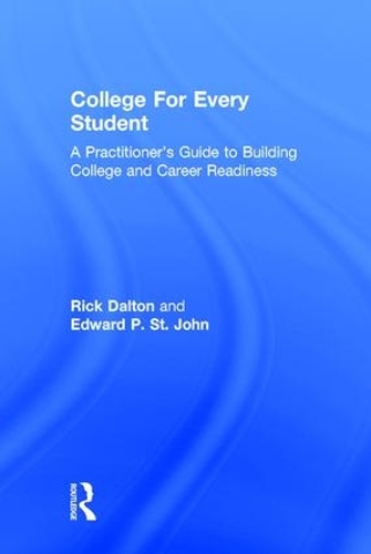 Бумажная книга «College For Every Student: A Practitioner's Guide to Building College and Career Readiness», авторов Эдвард П. Сент-Джон, Рик Далтон - фото №1