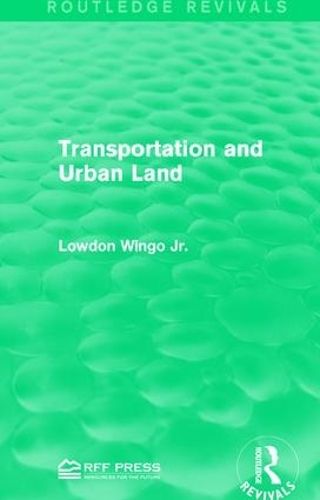Бумажная книга «Transportation and Urban Land», автор Лоудон Уинго мл. - фото №1