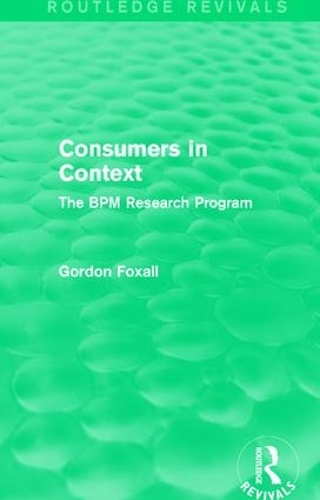 Бумажная книга «Consumers in Context: The BPM Research Program», автор Гордон Фоксолл - фото №1