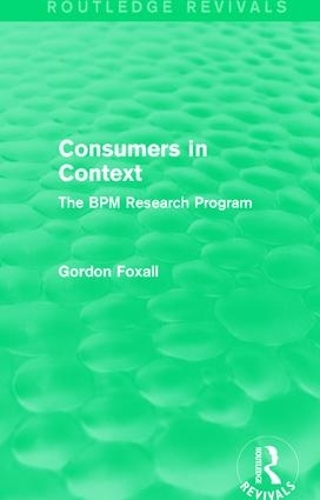 Бумажная книга «Consumers in Context: The BPM Research Program», автор Гордон Фоксолл - фото №1
