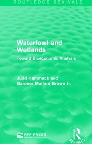 Бумажная книга «Waterfowl and Wetlands: Toward Bioeconomic Analysis», авторов Гарднер Маллард Браун мл., Джадд Хаммак - фото №1