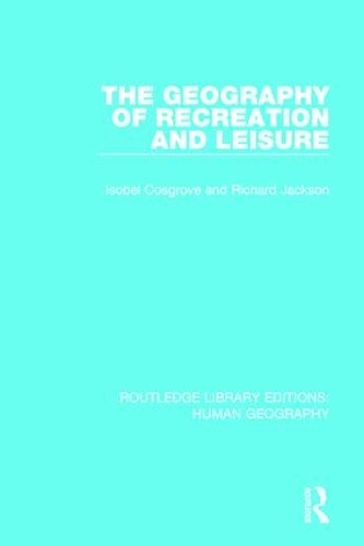 Бумажная книга «The Geography of Recreation and Leisure», авторов Изобель Косгроув, Ричард Джексон - фото №1