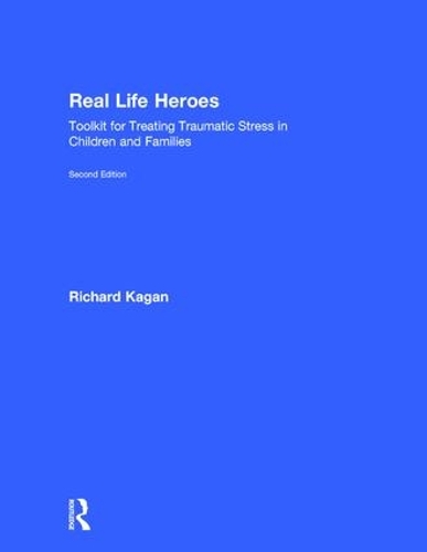 Бумажная книга «Real Life Heroes: Toolkit for Treating Traumatic Stress in Children and Families, 2nd Edition», автор Ричард Каган - фото №1