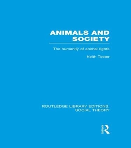 Бумажная книга «Animals and Society: The Humanity of Animal Rights», автор Кит Тестер - фото №1
