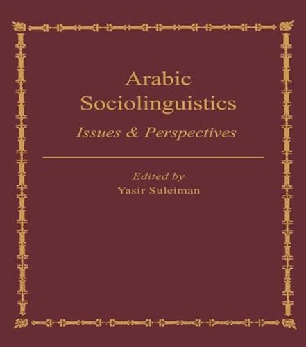 Бумажная книга «Arabic Sociolinguistics: Issues and Perspectives», автор Ясир Сулейман - фото №1