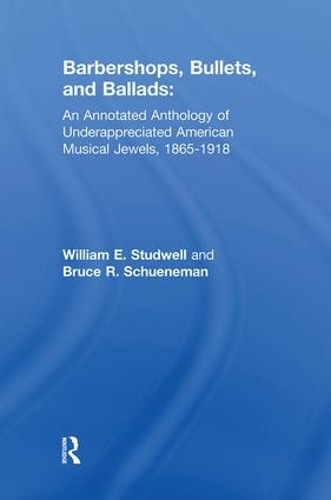 Бумажная книга «Barbershops, Bullets, and Ballads: An Annotated Anthology of Underappreciated American Musical Jewels, 1865-1918», авторов Брюс Р Шунеман, Уильям Э. Стадвелл - фото №1