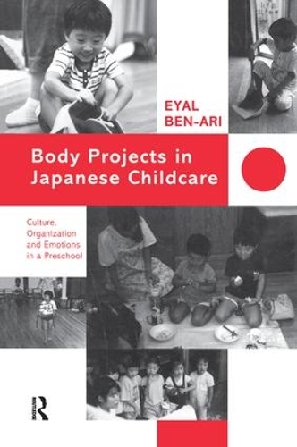 Бумажная книга «Body Projects in Japanese Childcare: Culture, Organization and Emotions in a Preschool», автор Эяль Бен-Ари - фото №1